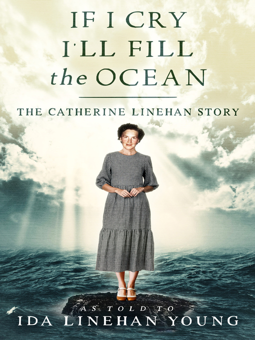 Title details for If I Cry I'll Fill the Ocean by Ida Linehan Young - Available